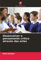 Desenvolver O Pensamento CríTico AtravéS Das Artes Mark Eutsler Taschenbuch 2024