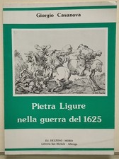 Pietra Ligure Nella Guerra Del 1625 Libro Riviera Occidentale Ligure Duca Savoia