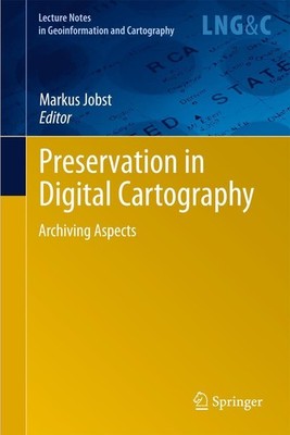 Preservation in Digital Cartography Markus Jobst