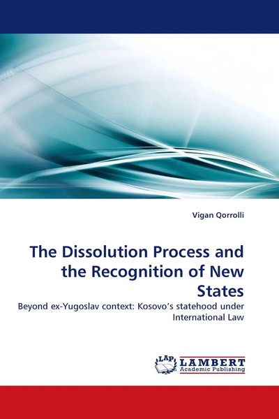Vigan Qorrolli | The Dissolution Process And The Recognition Of New States-image