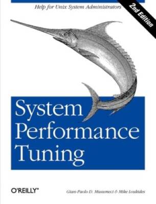 System Performance Tuning, 2nd Edition (OReilly System Administration) - GOOD