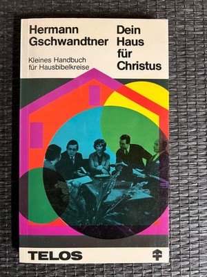 Dein Haus für Christus von Hermann Gschwandtner |   654