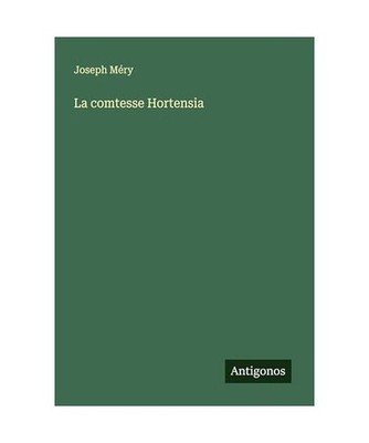 La comtesse Hortensia, Méry, Joseph
