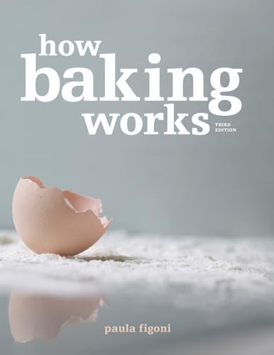How Baking Works : Exploring the Fundamentals of Baking Science by Paula I. ... - Image 6