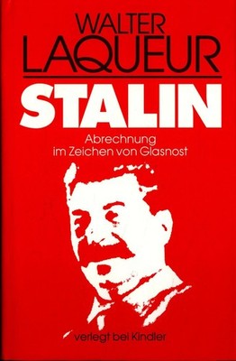 Stalin: Abrechnung im Zeichen von Glasnost Laqueur, Walter und Ulrich Mihr: