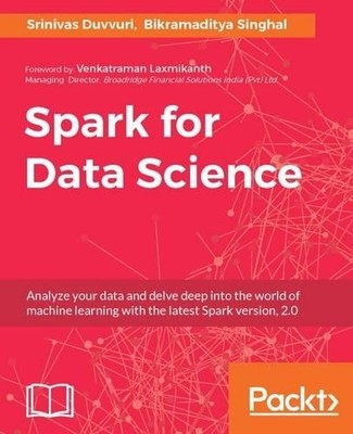 Srinivas Duvvuri Bikramaditya Singhal Spark for Data Science (Digital)