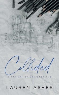 Collided Special Edition (Dirty Air Special Edition) by Asher, Lauren 1734258772