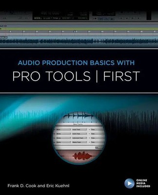 Audio Production Basics with Pro Tools First | Frank Cook (u. a.) | Englisch