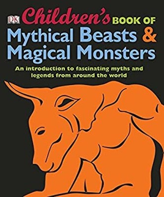 Children's Book of Mythical Beasts and Magical Monsters Hardcover