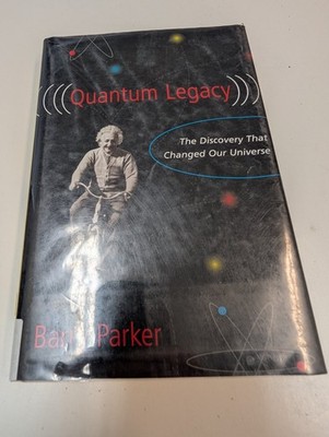 Quantum Legacy Barry Parker 2002 First Edition Science Popular Prometheus