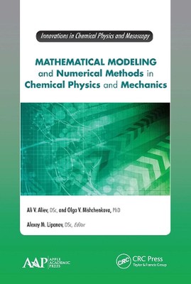Mathematical Modeling and Numerical Methods in Chemical Physics and Mechanics by