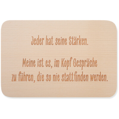 Jeder hat seine Stärken. Meine ist es, im Kopf Gespräche zu führen 15001008823