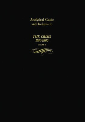 Analytical Guide And Indexes To The Crisis 1910-1960: Vol  3
