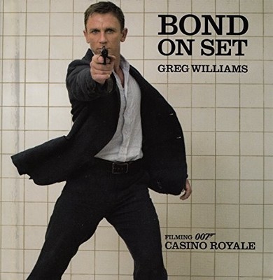 BOND ON SET: FILMING 007 CASINO ROYALE By Greg Williams & Color Photographs *VG*
