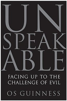 Unspeakable: Facing Up to the Challenge of Evil (Paperback or Softback)