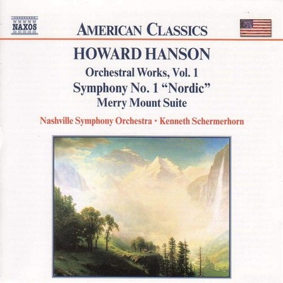 Howard Hanson: Orchestral Works, Vol. 1: Symphony No. 1 (Nordic) / Merry Mou...
