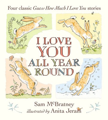 I Love You All Year Round | Four Classic Guess How Much I Love You Stories