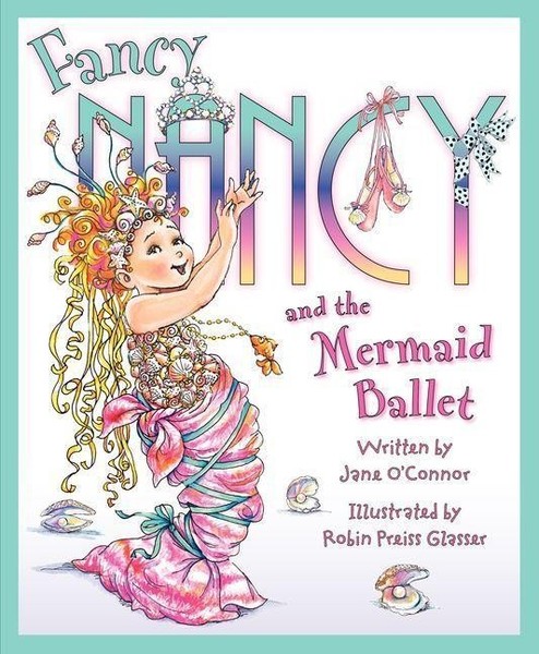 Fancy Nancy And The Mermaid Ballet Jane O'connor-image