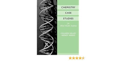 Chemistry Case Studies for Allied Health Students by Kelley & Weeks