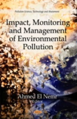 Impact, Monitoring and Management of Environmental Pollution (Pollution Science