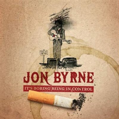 Jon Byrne - It's Boring Being In Control CD 2009 NEW/SEALED