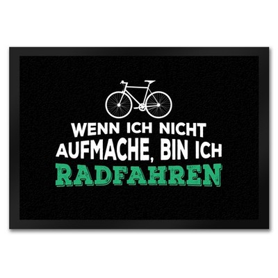 Wenn ich nicht aufmache bin ich radfahren Fußmatte mit Fahrrad Motiv Fahrrad Rad