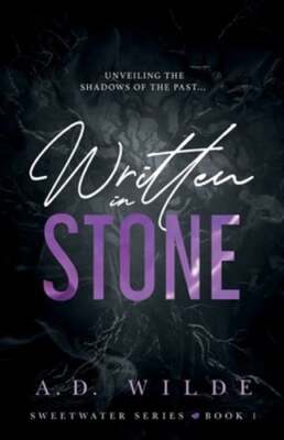 Written in Stone: Sweetwater Series Book 1 by A D Wilde: New