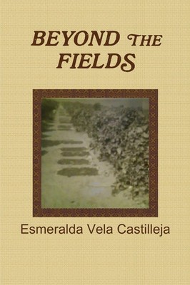 Esmeralda Vela Castilleja | BEYOND THE FIELDS | Taschenbuch | Englisch (2010)