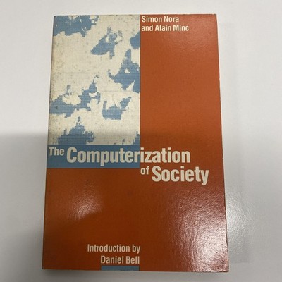 The Computerization of Society By Nora, Simon 1981 - First Paperback Edition