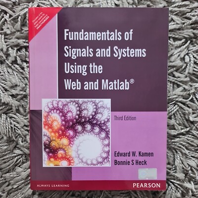 Fundamentals of Signals and Systems Using the Web and Matlab, 3/e
