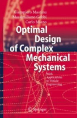 Optimal Design of Complex Mechanical Systems : With Applications to Vehicle E...