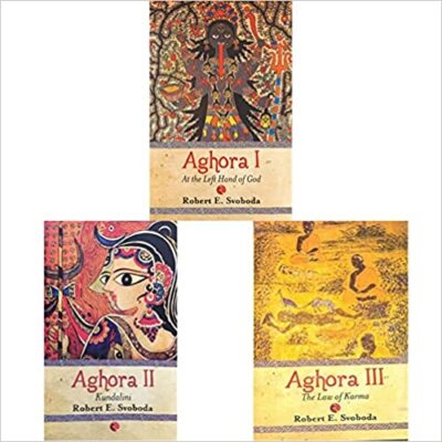 Aghora Trilogy 3 Books Set (Vol I,II & III) By Robert E. Svoboda NEW Paperback