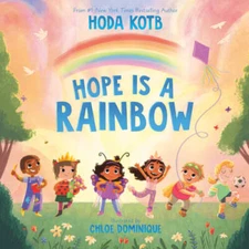 Hope Is a Rainbow - Hardcover By Kotb, Hoda - GOOD