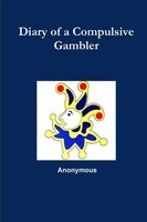 Anonymous | Diary Of A Compulsive Gambler | Taschenbuch | Englisch (2011)