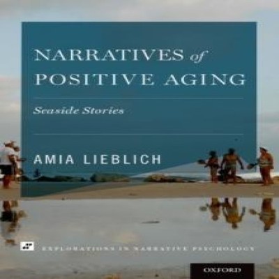 Narratives of Positive Aging Seaside Stories Amia Lieblich Hardco