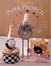 FANCIFUL PAPER PROJECTS: MAKING YOUR OWN POSH LITTLE By Sandra Evertson VG 