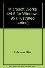 Microsoft Works 4/4.5 For Windows 95 - Illustrated Perfect Halvor