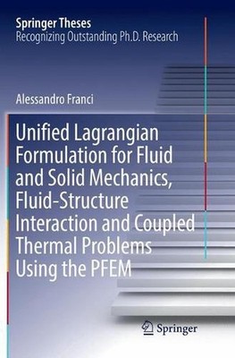 Unified Lagrangian Formulation for Fluid and Solid Mechanics, Fluid-Structure In