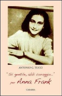 Neues Buch - Antonio Tucci - Sei freundlich, hab Mut -. Für Anne Frank - Auto
