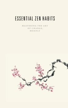 Essential Zen Habits: Mastering the Art of Change, Brief... | Buch | Zustand gut
