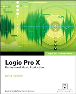 Logic Pro X : Professional Music Production Paperback David Nahma