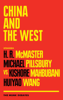 China and the West: The Munk Debates - Paperback By McMaster, H R - VERY GOOD