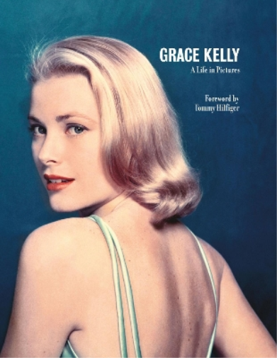Pierre-Henri Verlhac Grace Kelly A Life in Pictures (Copertina rigida)
