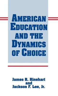 James R. Rinehart (u. a.) | American Education and the Dynamics of Choice | Buch