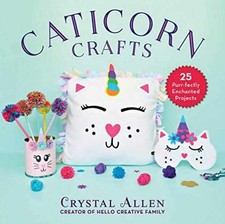 Caticorn Crafts: 25 Purr-fectly Enchanted - Hardcover, by Allen Crystal - Good x