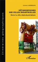 MéTamorphoses Des Villes Industrielles Vivre La Ville DéSindustrialiséE Buch