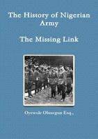 The History Of Nigerian Army - The Missing Link Oyewole Olusegun Taschenbuch