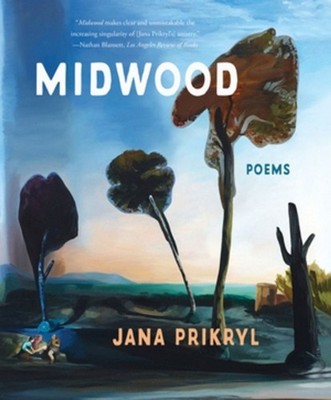 Midwood: Poems by Jana Prikryl Paperback Book
