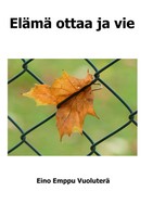 Eino Vuoluterä | EläMä Ottaa Ja Vie | Taschenbuch | Finnisch (2020)