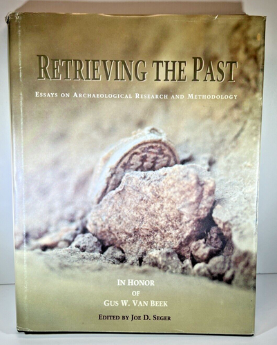 RETRIEVING THE PAST: ESSAYS ON ARCHAEOLOGICAL RESEARCH AND By Joe D. Seger - Picture 1 of 7
